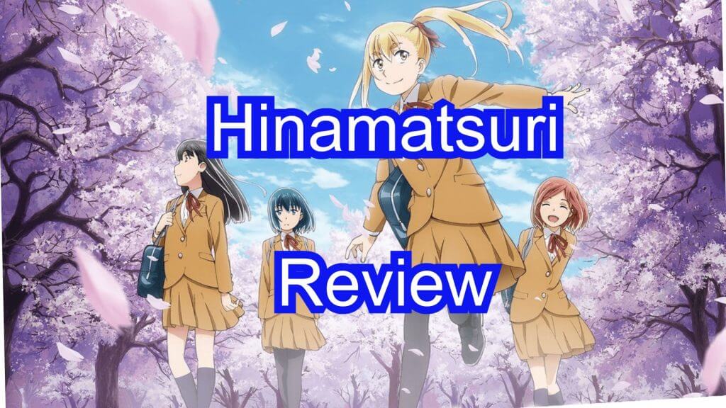 Hinamatsuri Anime Review