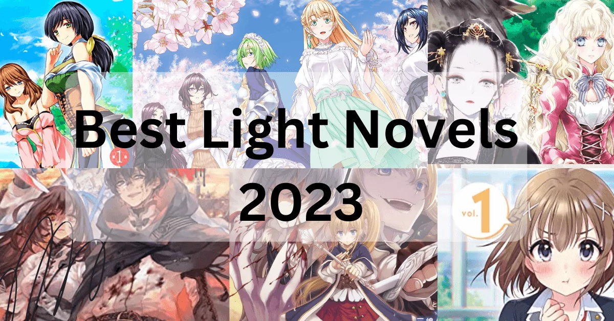 Best Light Novels 2023 This Will Suprise You Dragneelclub