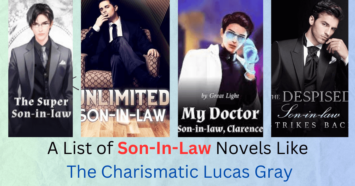 A List Of Son In Law Novels Like The Charismatic Charlie Wade ...