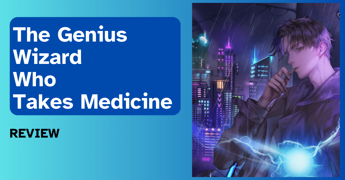 The Genius Wizard Who Takes Medicine Review — DragneelClub